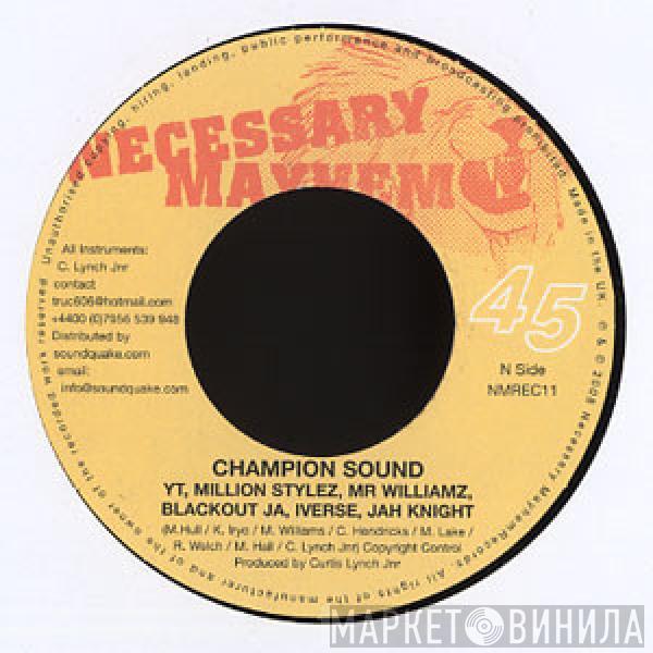 YT, Million Stylez, Mr Williamz, Blackout Ja, Iverse, Jah Knight - Real Music / Champion Sound