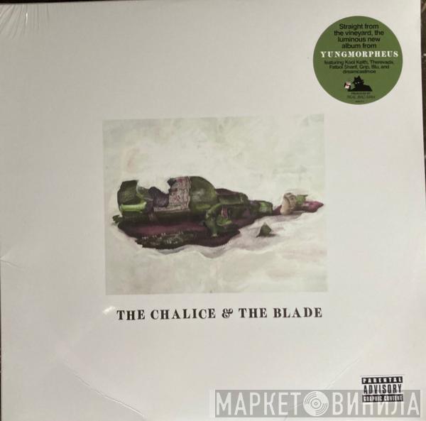 YUNGMORPHEUS, Real Bad Man - The Chalice & The Blade