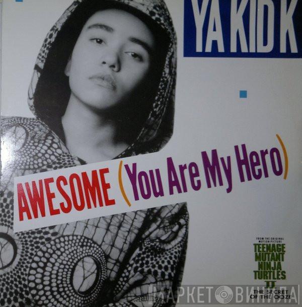 Ya Kid K - Awesome (You Are My Hero)