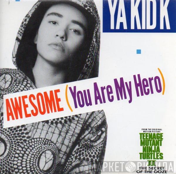 Ya Kid K - Awesome (You Are My Hero)