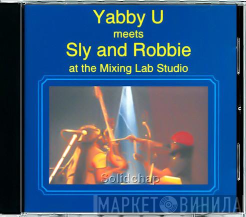  Yabby You  - Yabby U Meets Sly And Robbie At The Mixing Lab Studio