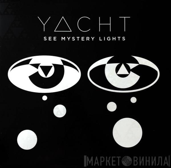 Yacht - See Mystery Lights