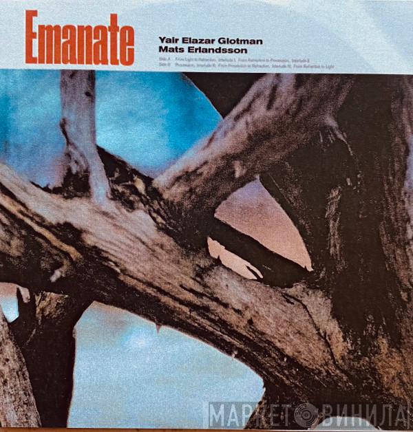 Yair Elazar Glotman, Mats Erlandsson - Emanate