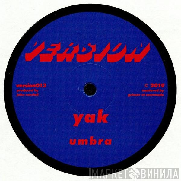 Yak  - Umbra / Kaepora