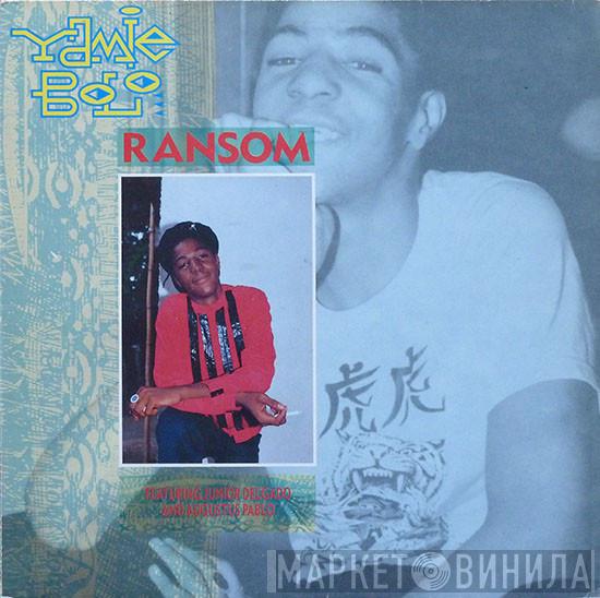Yami Bolo - Ransom