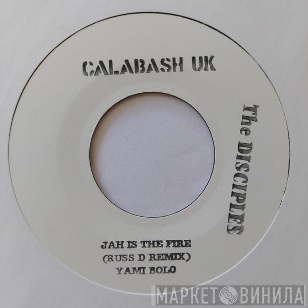 Yami Bolo, The Disciples  - Jah Is The Fire  (Russ D Remix)