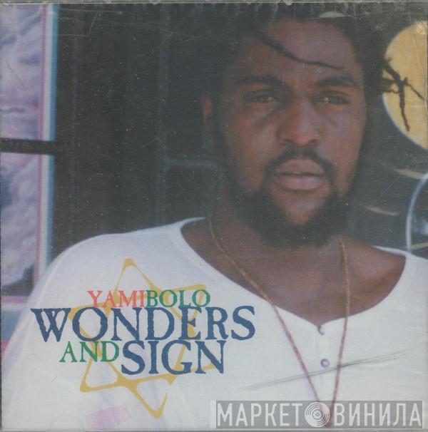 Yami Bolo - Wonders And Sign