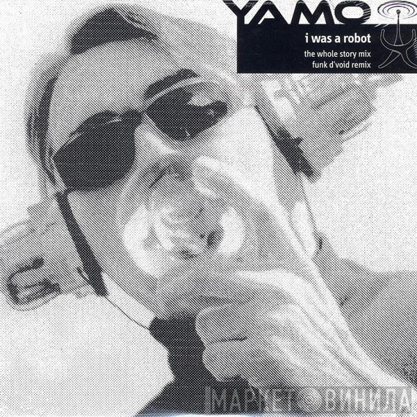 Yamo - I Was A Robot