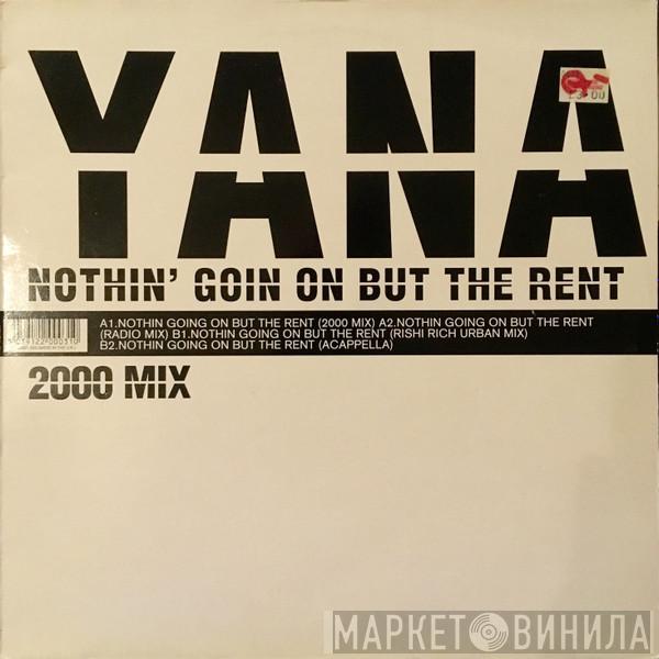 Yana - Nothin' Going On But The Rent