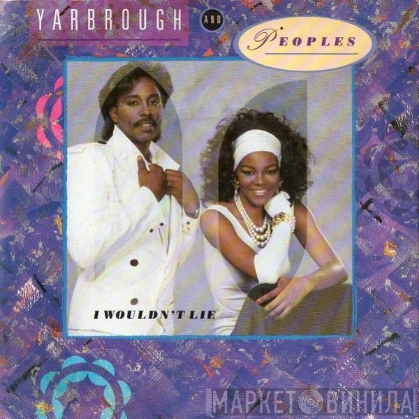 Yarbrough & Peoples - I Wouldn't Lie