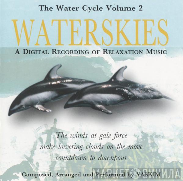 Yaskim - The Watercycle Volume 2: Waterskies (A Digital Recording Of Relaxation Music)