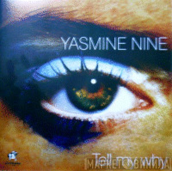 Yasmine Nine - Tel My Why