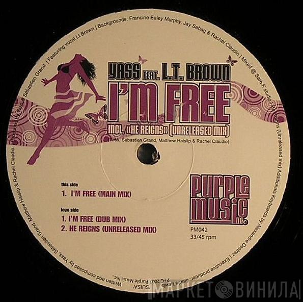 Yass, LT Brown - I'm Free