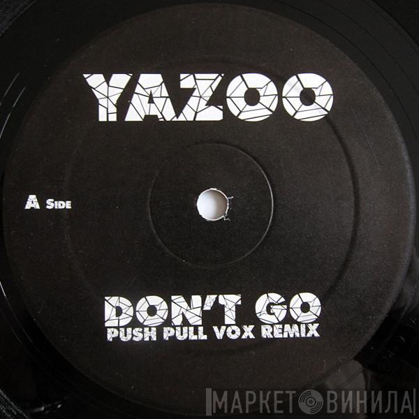  Yazoo  - Don't Go (Push Pull Mixes)