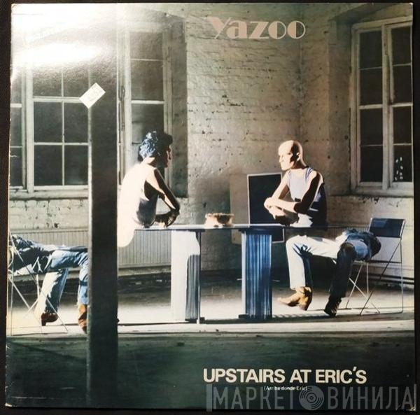  Yazoo  - Upstairs At Eric's = Arriba Donde Eric