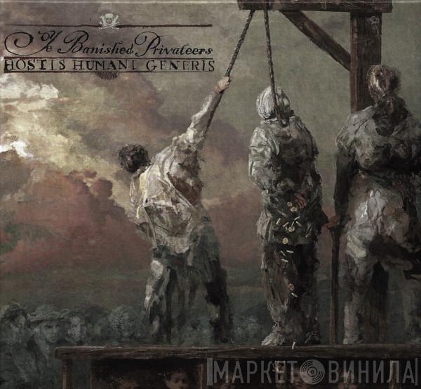 Ye Banished Privateers - Hostis Humani Generis