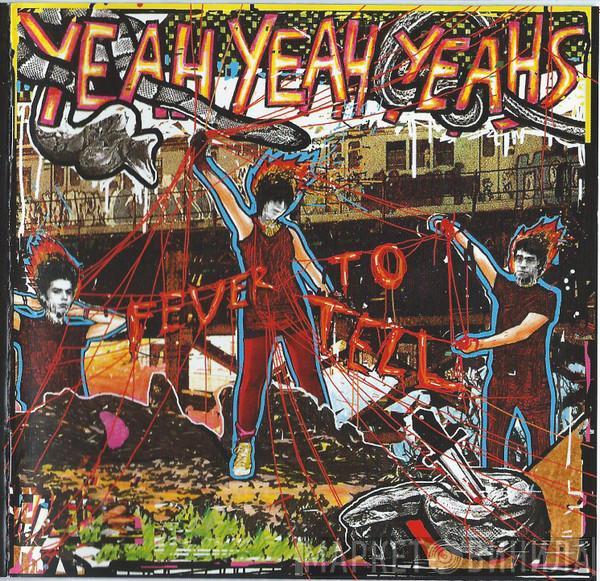  Yeah Yeah Yeahs  - Fever To Tell