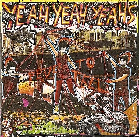  Yeah Yeah Yeahs  - Fever To Tell