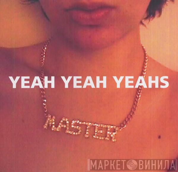  Yeah Yeah Yeahs  - Yeah Yeah Yeahs