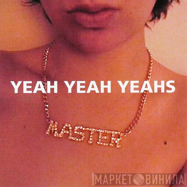  Yeah Yeah Yeahs  - Yeah Yeah Yeahs