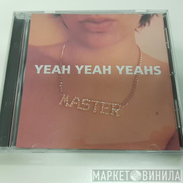  Yeah Yeah Yeahs  - Yeah Yeah Yeahs