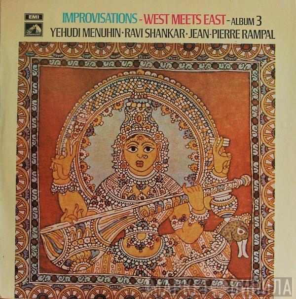 - Yehudi Menuhin - Ravi Shankar  Jean-Pierre Rampal  - Improvisations - West Meets East - Album 3