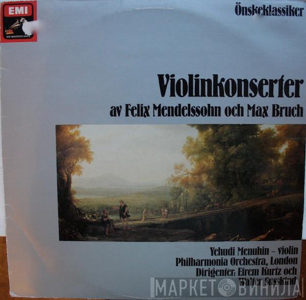 - Yehudi Menuhin . Felix Mendelssohn-Bartholdy , Max Bruch , Philharmonia Orchestra , Walter Susskind  Efrem Kurtz  - Violinkonserter Av Felix Mendelssohn Och Max Bruch