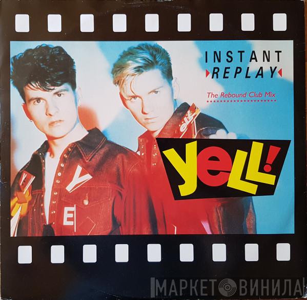Yell! - Instant Replay