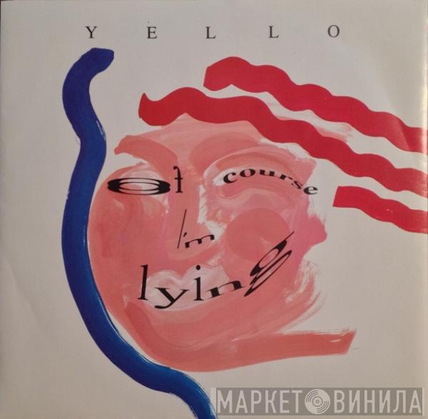  Yello  - Of Course I'm Lying