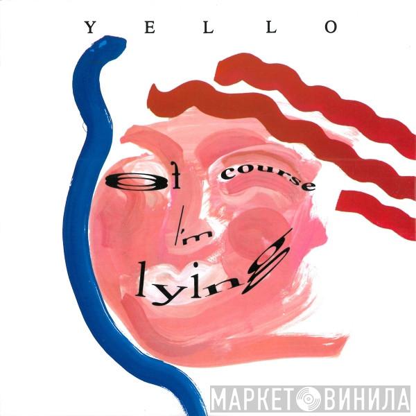  Yello  - Of Course I'm Lying