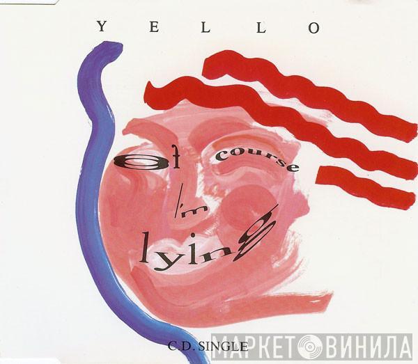  Yello  - Of Course I'm Lying