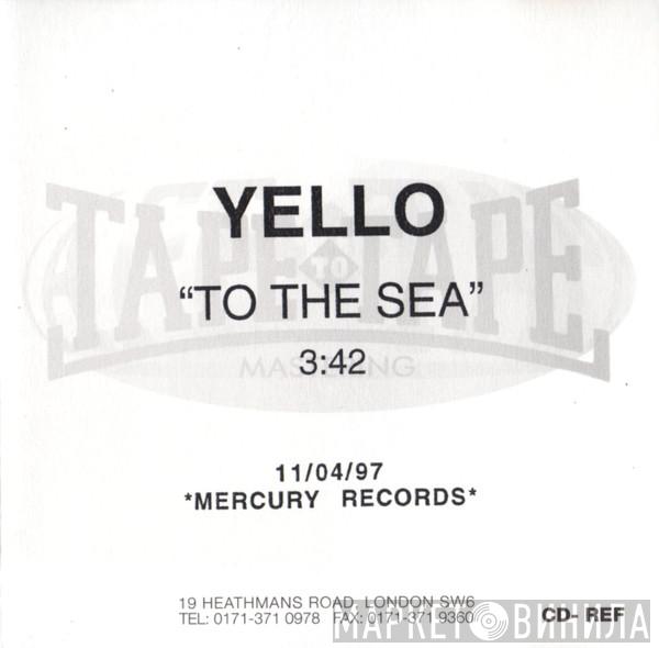  Yello  - To The Sea