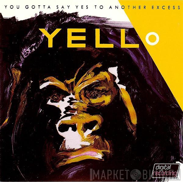  Yello  - You Gotta Say Yes To Another Excess