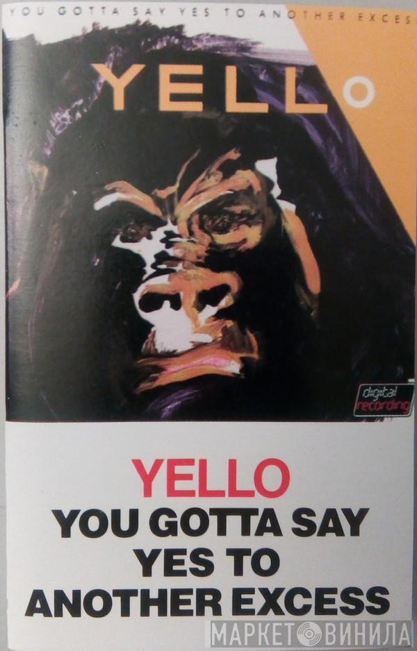  Yello  - You Gotta Say Yes To Another Excess