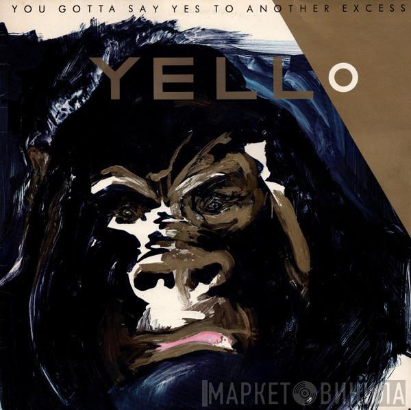  Yello  - You Gotta Say Yes To Another Excess