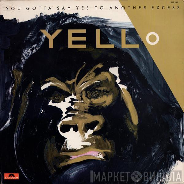  Yello  - You Gotta Say Yes To Another Excess