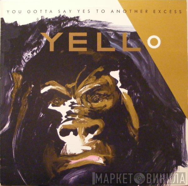  Yello  - You Gotta Say Yes To Another Excess