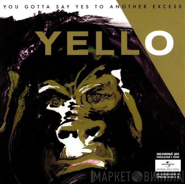  Yello  - You Gotta Say Yes To Another Excess