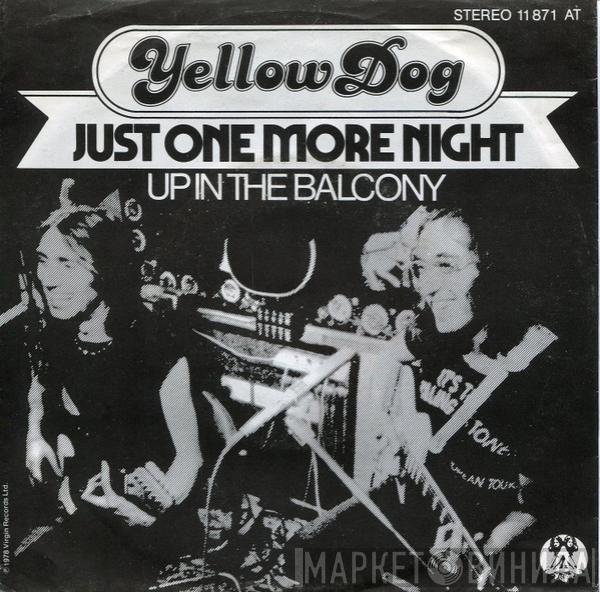 Yellow Dog - Just One More Night