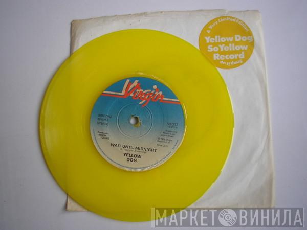 Yellow Dog - Wait Until Midnight