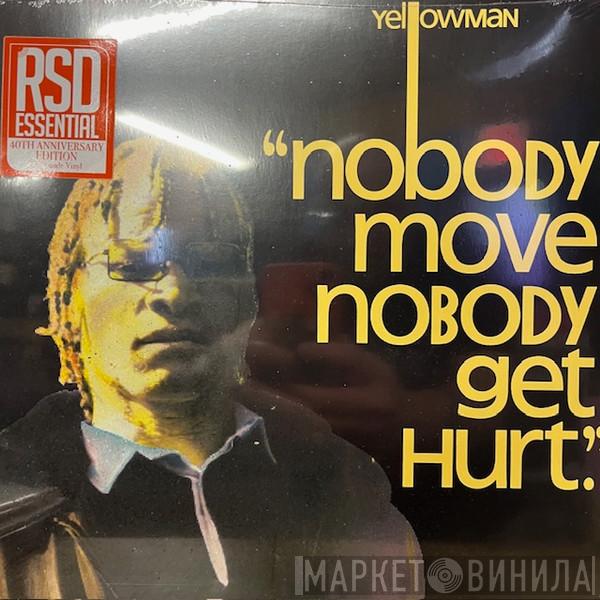 Yellowman - Nobody Move Nobody Get Hurt
