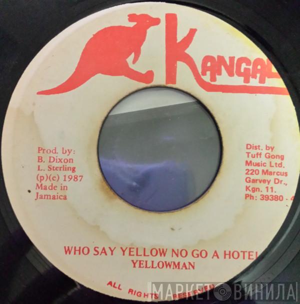 Yellowman - Who Say Yellow No Go A Hotel