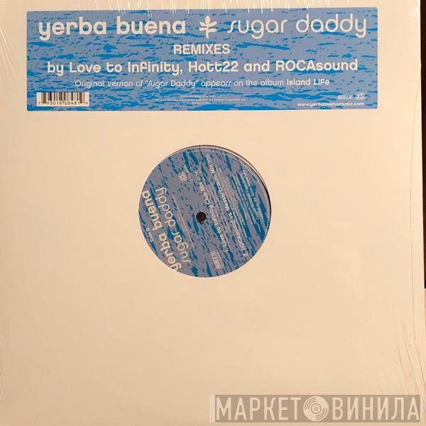 Yerba Buena! - Sugar Daddy