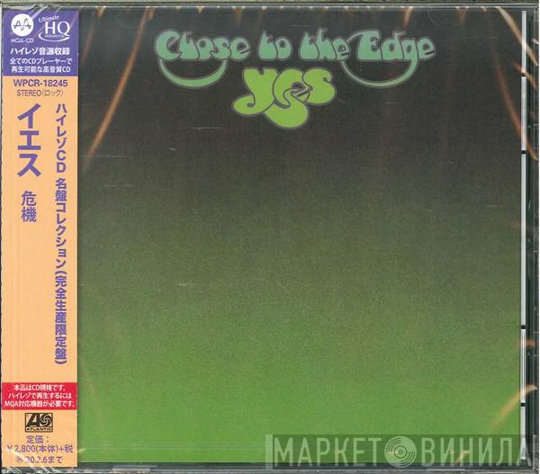  Yes  - Close To The Edge = 危機