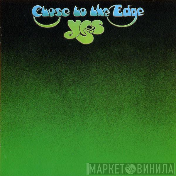  Yes  - Close To The Edge
