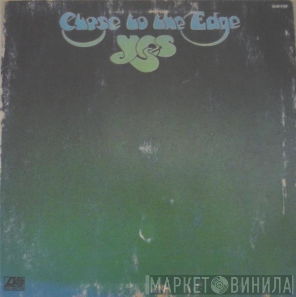  Yes  - Close To The Edge