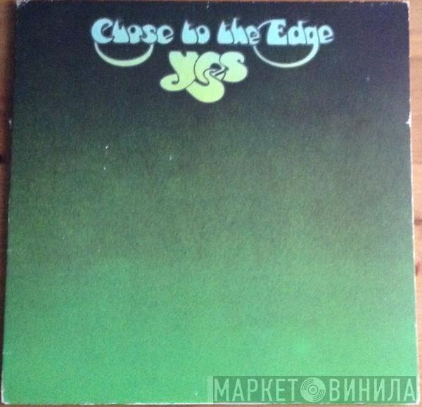  Yes  - Close To The Edge