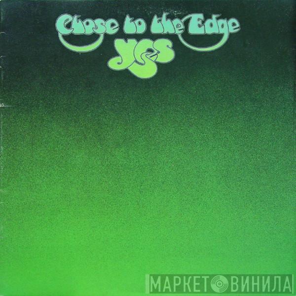  Yes  - Close To The Edge