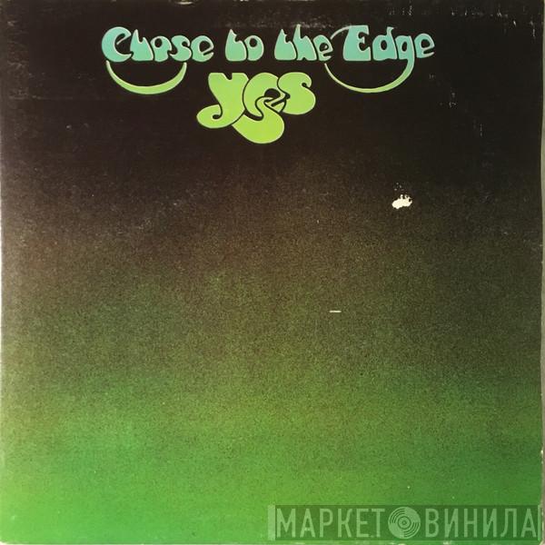  Yes  - Close To The Edge