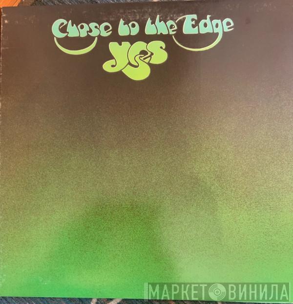  Yes  - Close To The Edge